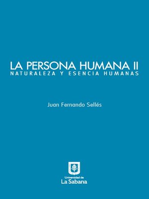 cover image of La persona humana parte II. Naturaleza y esencia humanas